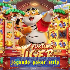 jogando poker strip com a mae